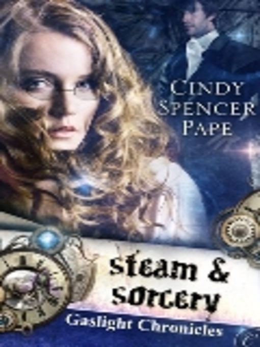 Title details for Steam & Sorcery by Cindy Spencer Pape - Available